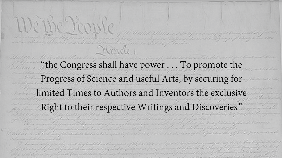 the Congress shall have power... to promote the progress of science and useful arts, by securing for limited times to authors and inventors the exclusive right to their respective writings and discoveries.